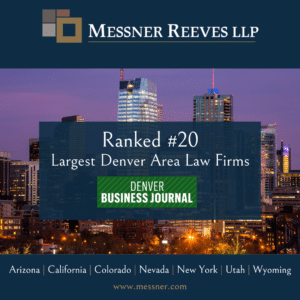 Messner Reeves ranked number 20 Largest Denver Area Law Firms by Denver Business Journal