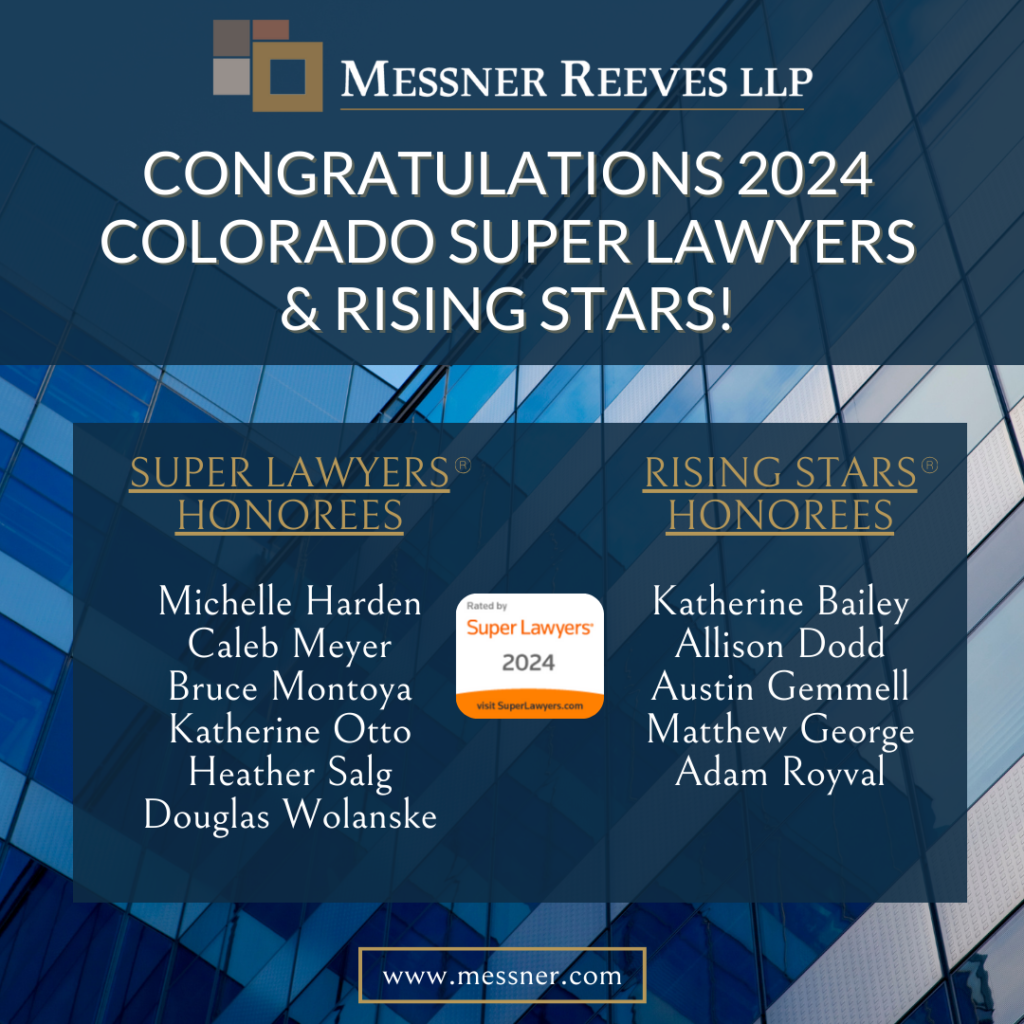 Congratulations 2024 Messner Reeves LLP Colorado Superlawyers and Rising Stars