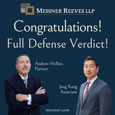 Messner Reeves Partner Andy Hollins and Associate Jang Kang Celebrate Full Defense Verdict